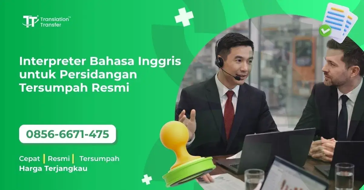 Interpreter Bahasa Inggris untuk Persidangan Tersumpah Resmi