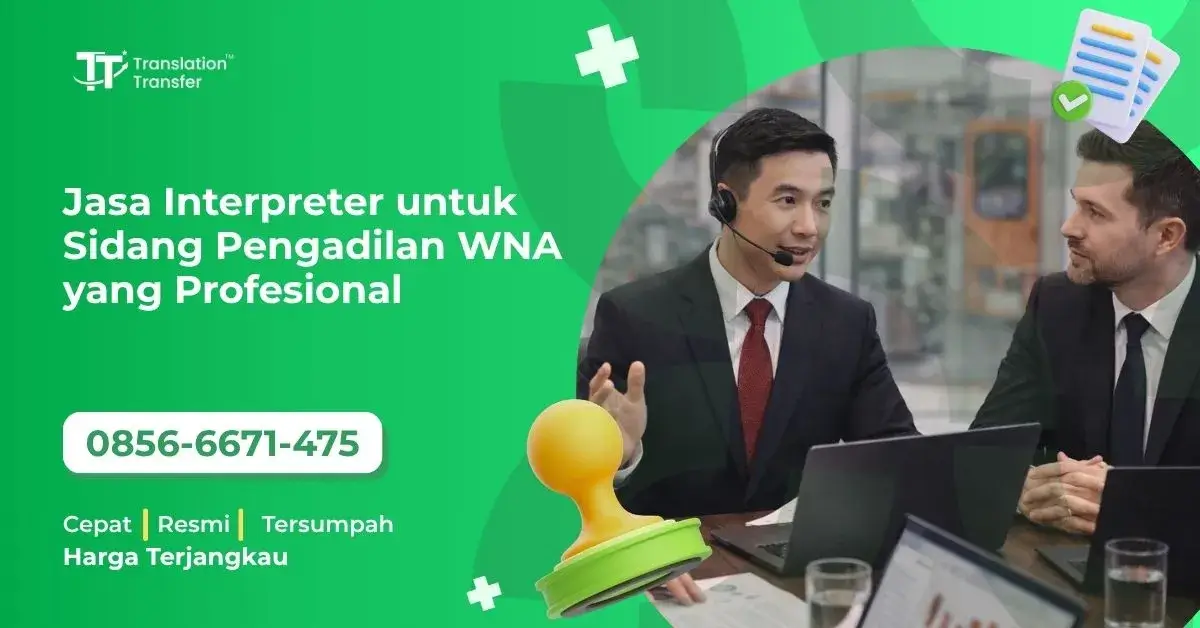 Jasa Interpreter untuk Sidang Pengadilan WNA yang Profesional