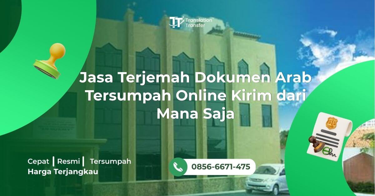 Jasa Terjemah Dokumen Arab Tersumpah Online Kirim dari Mana Saja