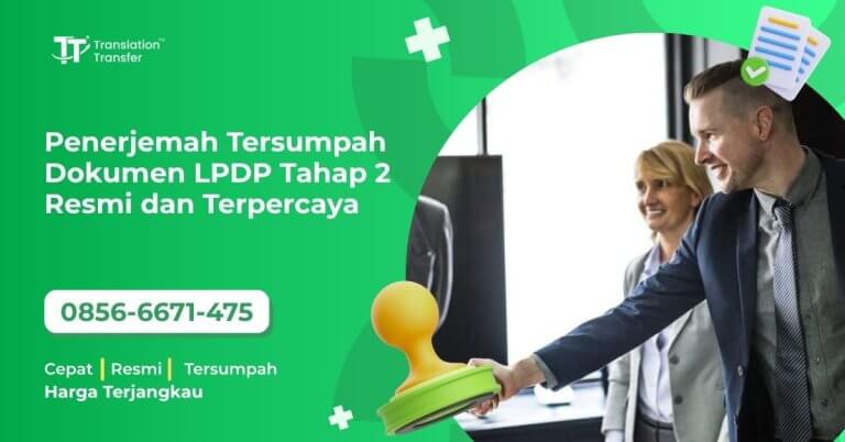 Penerjemah Tersumpah Dokumen LPDP Tahap 2 Resmi dan Terpercaya