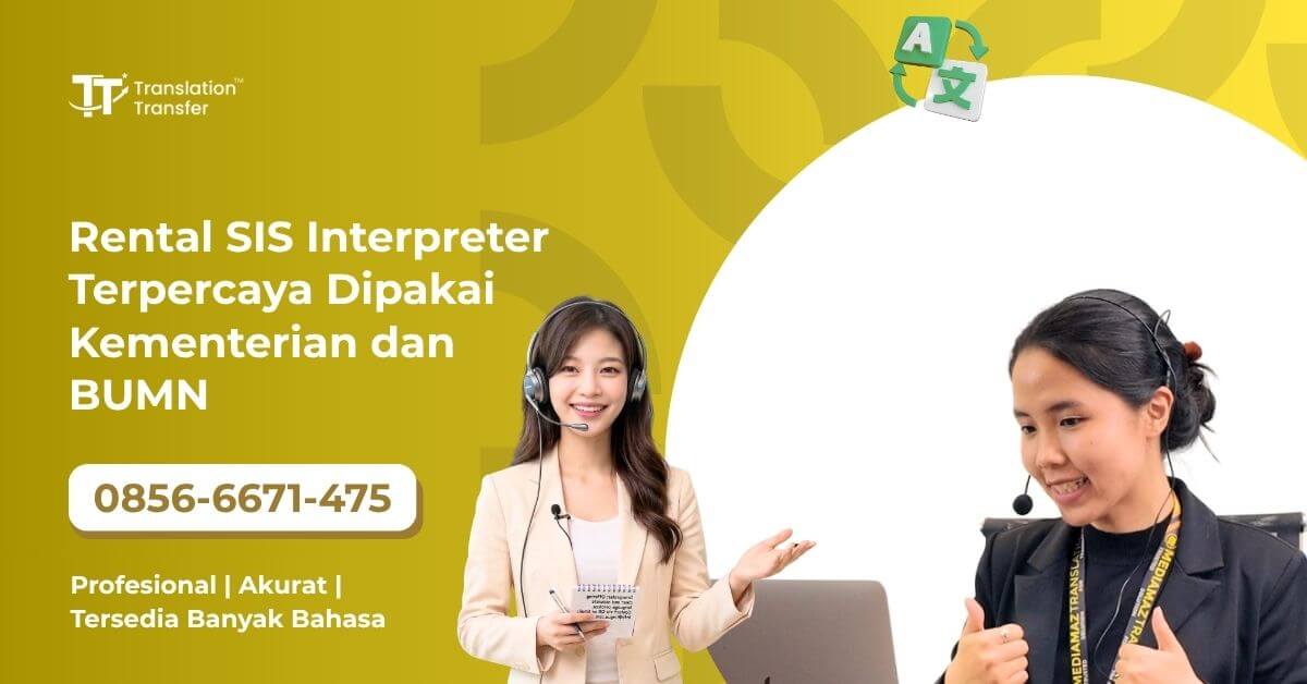 Rental SIS Interpreter Terpercaya Dipakai Kementerian dan BUMN