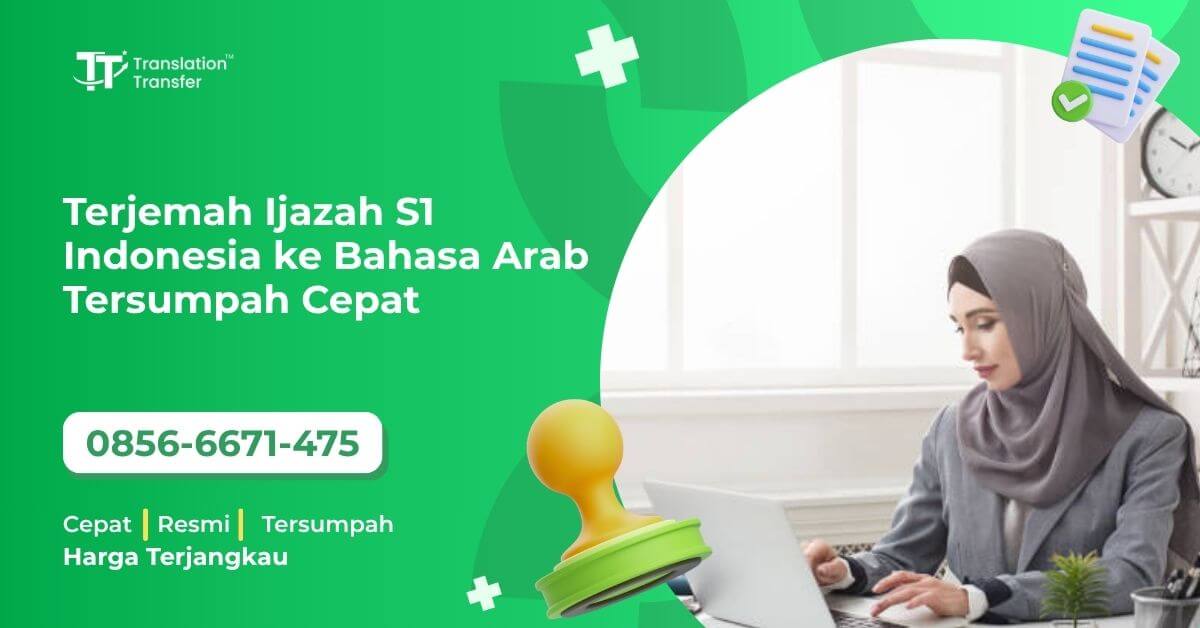 Terjemah Ijazah S1 Indonesia ke Bahasa Arab Tersumpah Cepat