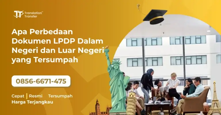 Apa Perbedaan Dokumen LPDP Dalam Negeri dan Luar Negeri yang Tersumpah