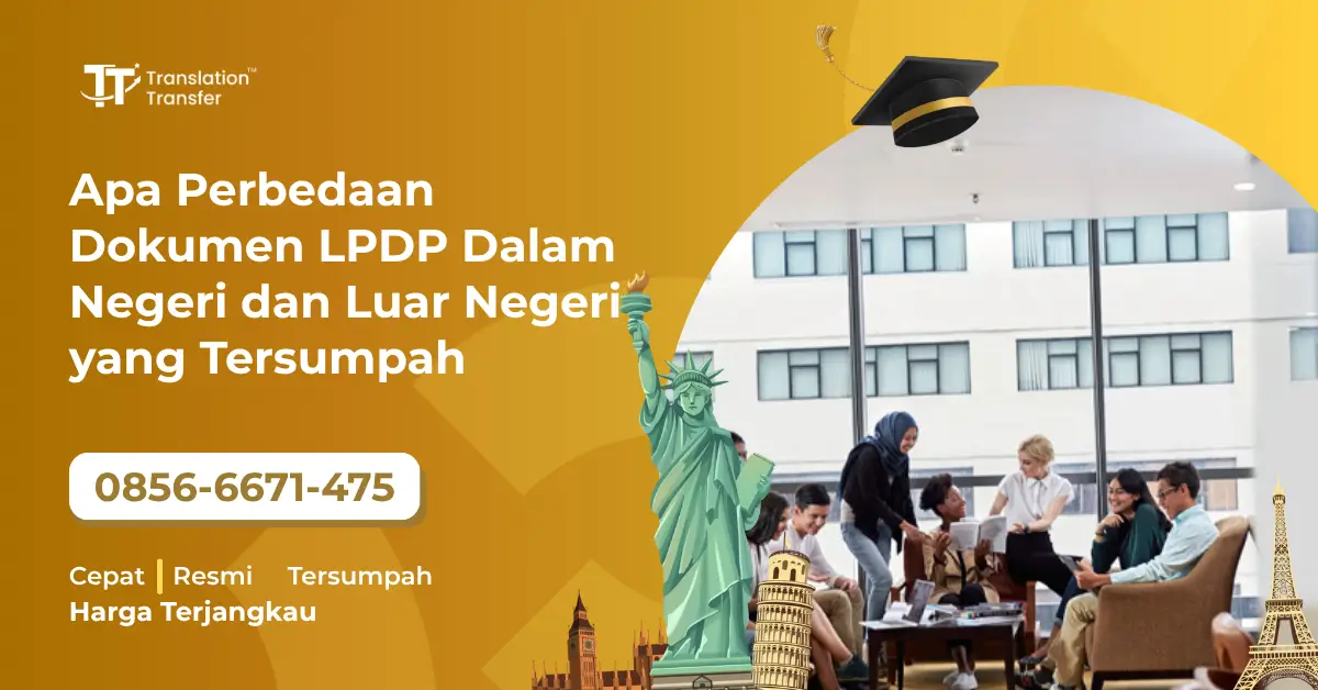 Apa Perbedaan Dokumen LPDP Dalam Negeri dan Luar Negeri yang Tersumpah