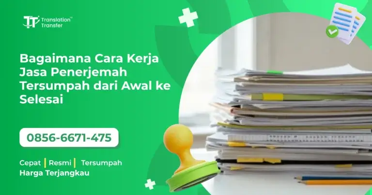 Bagaimana Cara Kerja Jasa Penerjemah Tersumpah dari Awal ke Selesai