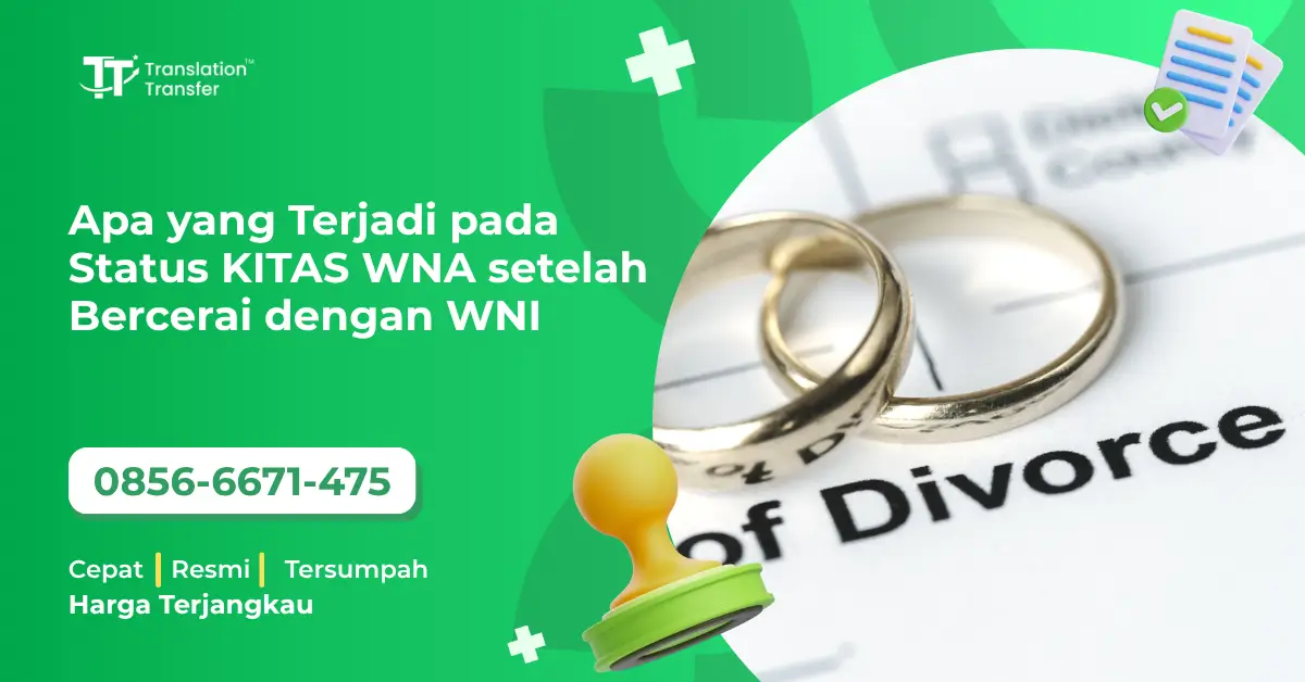 Apa yang Terjadi pada Status KITAS WNA setelah Bercerai dengan WNI