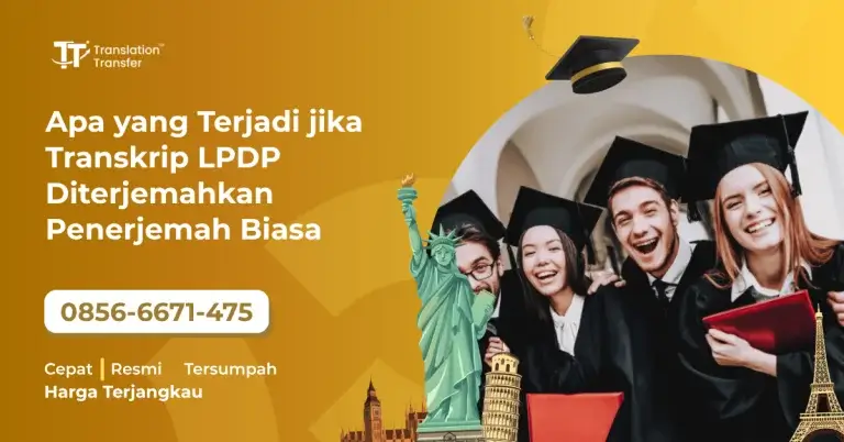 Apa yang Terjadi jika Transkrip LPDP Diterjemahkan Penerjemah Biasa