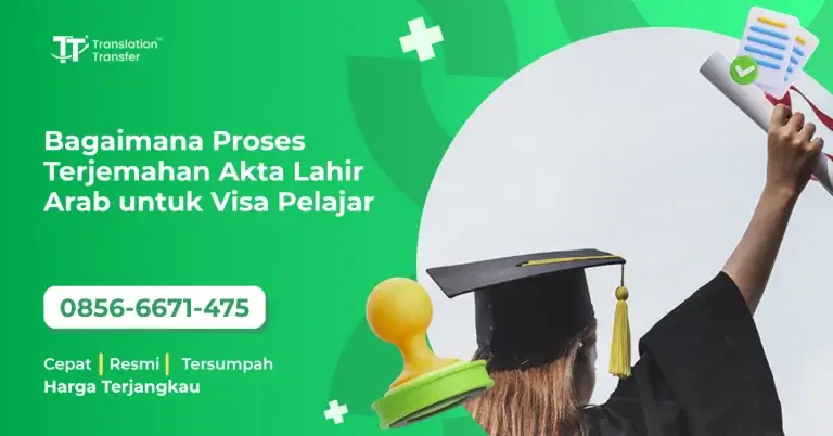 Bagaimana Proses Terjemahan Akta Lahir Arab untuk Visa Pelajar