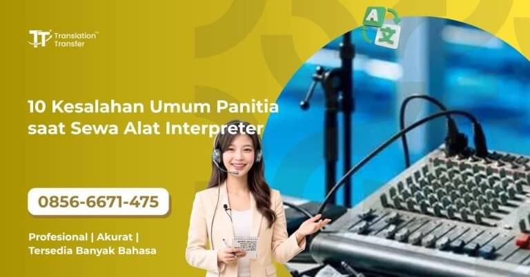 10 Kesalahan Umum Panitia saat Sewa Alat Interpreter