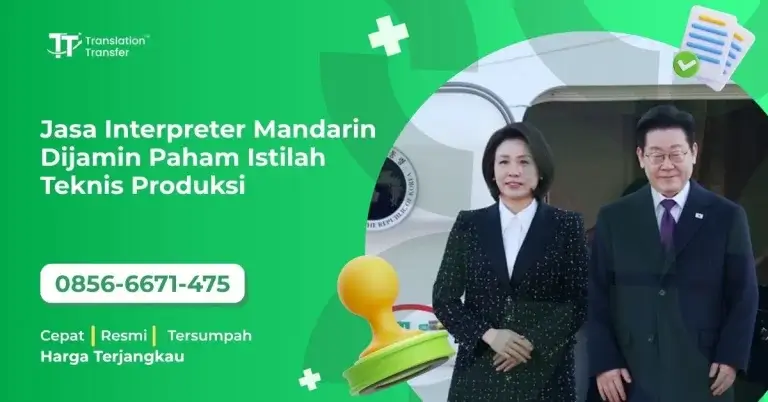 Jasa Interpreter Mandarin Dijamin Paham Istilah Teknis Produksi