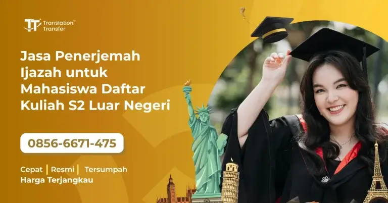 Jasa Penerjemah Ijazah untuk Mahasiswa Daftar Kuliah S2 Luar Negeri