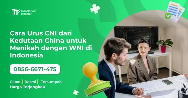 Cara Urus CNI dari Kedutaan China untuk Menikah dengan WNI di Indonesia