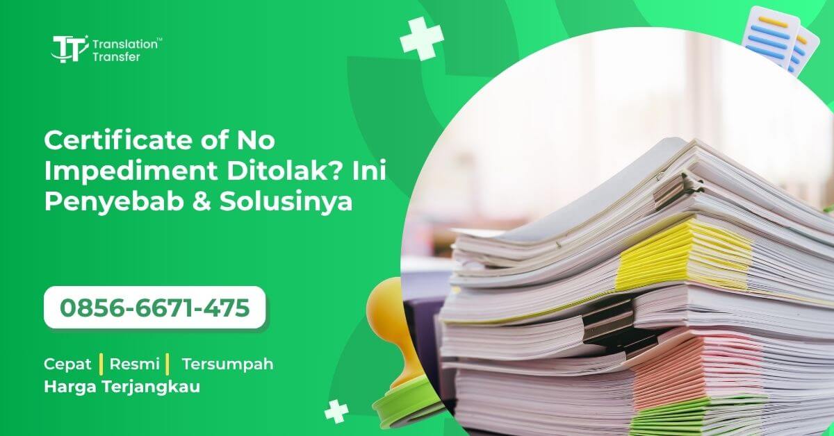 Certificate of No Impediment Ditolak? Ini Penyebab & Solusinya