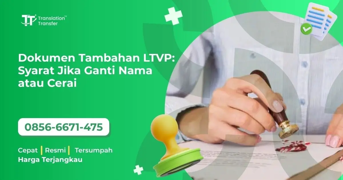 Dokumen Tambahan LTVP: Syarat Jika Ganti Nama atau Cerai