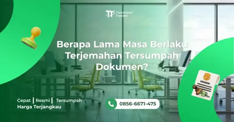 Berapa Lama Masa Berlaku Terjemahan Tersumpah Dokumen?