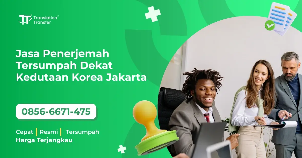 Jasa Penerjemah Tersumpah Dekat Kedutaan Korea Jakarta
