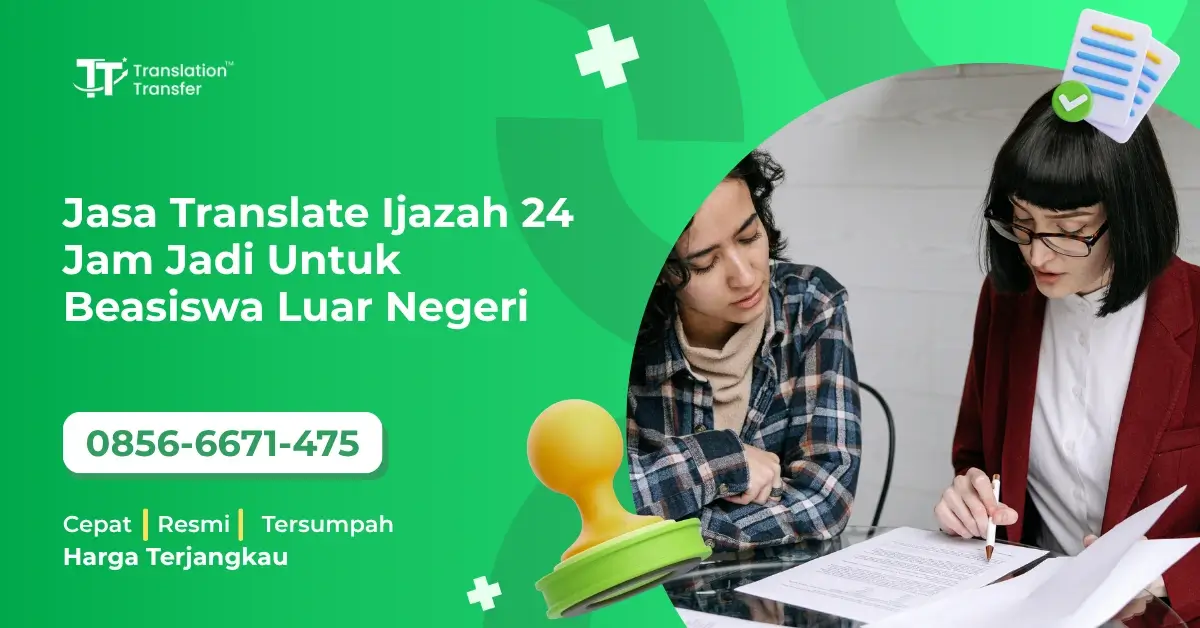 Jasa Translate Ijazah 24 Jam Jadi Untuk Beasiswa Luar Negeri