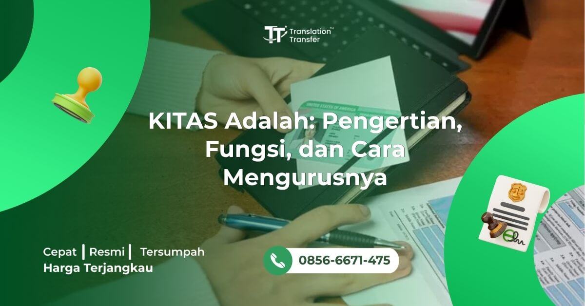 KITAS Adalah: Pengertian, Fungsi, dan Cara Mengurusnya