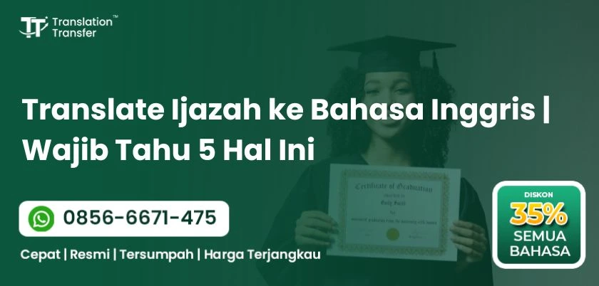 Translate Ijazah ke Bahasa Inggris | Wajib Tahu 5 Hal Ini