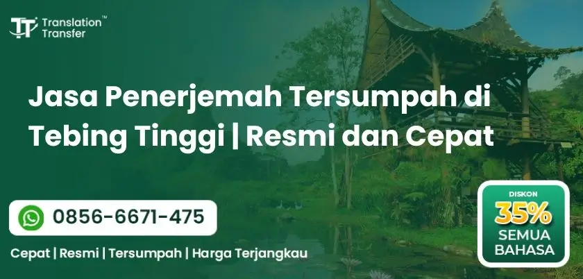 Jasa Penerjemah Tersumpah di Tebing Tinggi Resmi dan Cepat