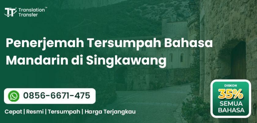 Penerjemah Tersumpah Bahasa Mandarin di Singkawang