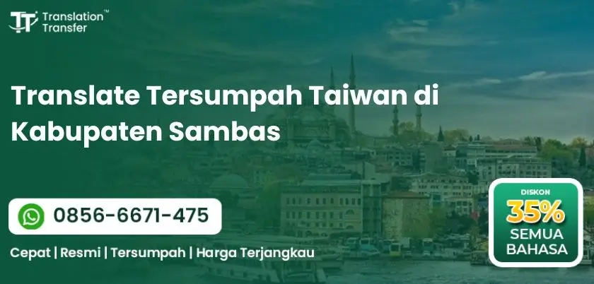 Translate Tersumpah Taiwan di Kabupaten Sambas