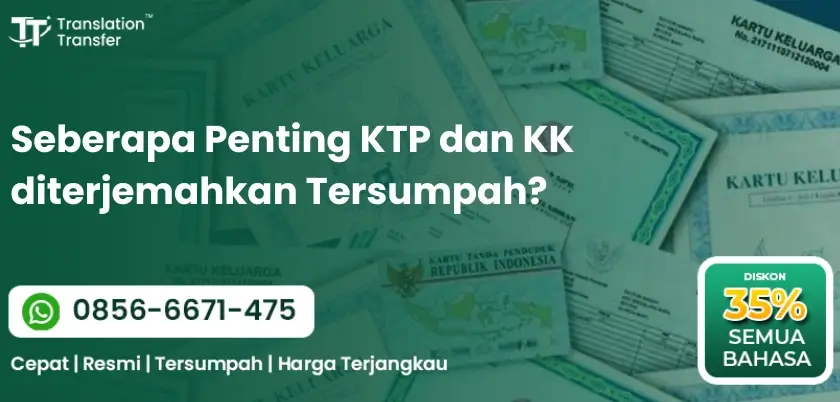 Seberapa Penting KTP dan KK diterjemahkan Tersumpah?