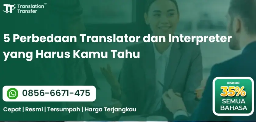 5 Perbedaan Translator dan Interpreter yang Harus Kamu Tahu
