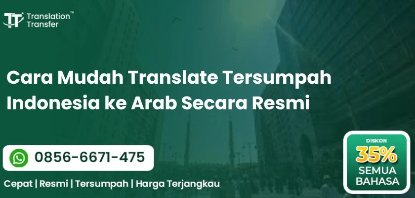 Cara Mudah Translate Tersumpah Indonesia ke Arab Secara Resmi