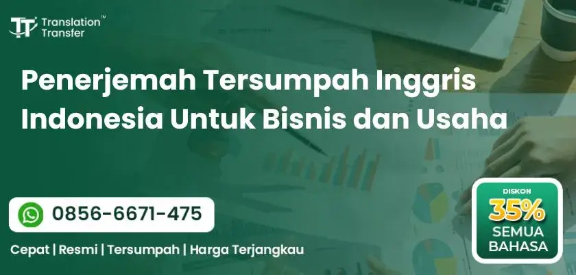 Penerjemah Tersumpah Inggris Indonesia Untuk Bisnis dan Usaha
