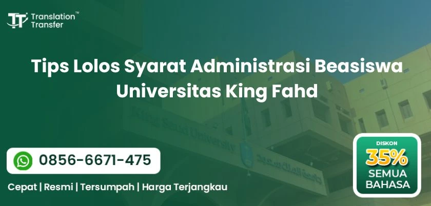 Tips Lolos Syarat Administrasi Beasiswa Universitas King Fahd