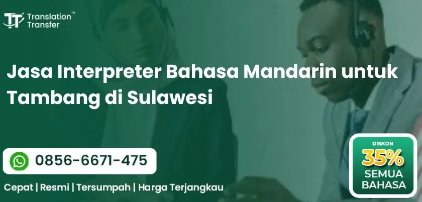 Jasa Interpreter Bahasa Mandarin untuk Tambang di Sulawesi