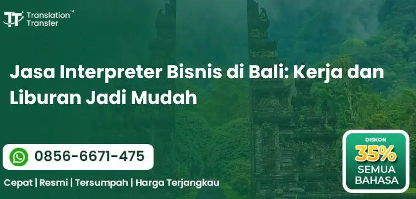 Jasa Interpreter Bisnis di Bali: Kerja dan Liburan Jadi Mudah