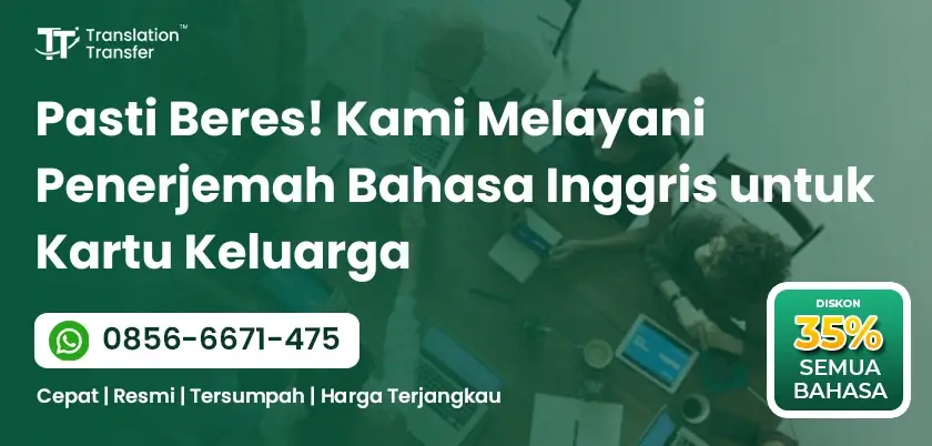 Pasti Beres! Kami Melayani Penerjemah Bahasa Inggris untuk Kartu Keluarga