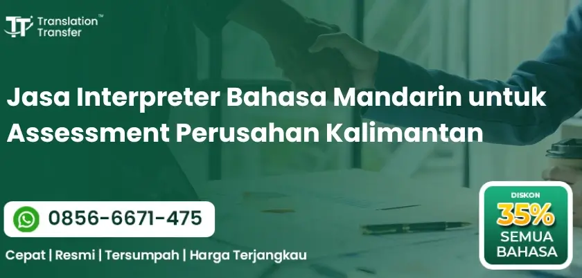 Interpreter Bahasa Mandarin untuk Assessment Perusahan Kalimantan