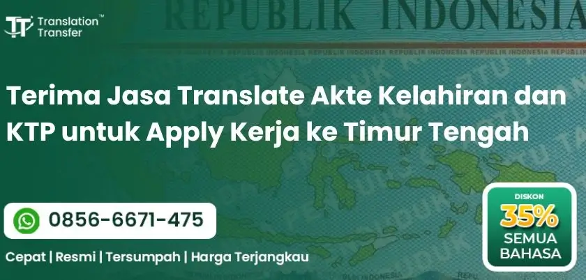 Terima Jasa Translate Akte Kelahiran dan KTP untuk Apply Kerja ke Timur Tengah