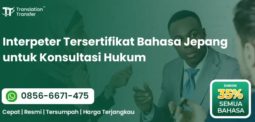 Interpeter Tersertifikat Bahasa Jepang untuk Konsultasi Hukum