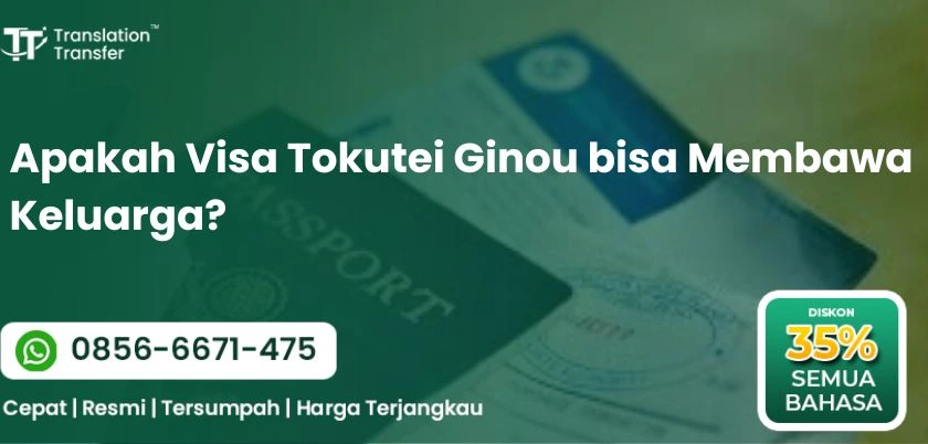 Apakah Visa Tokutei Ginou bisa Membawa Keluarga?