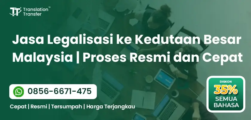 Jasa Legalisasi ke Kedutaan Besar Malaysia