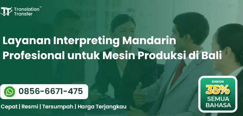 Interpreting Mandarin Profesional untuk Mesin Produksi di Bali