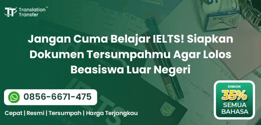 Jangan Cuma Belajar IELTS! Siapkan Dokumen Tersumpahmu Agar Lolos Beasiswa Luar Negeri