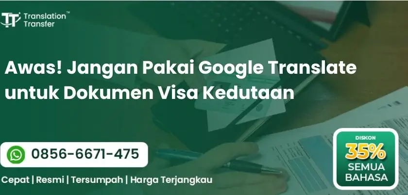 Jangan Pakai Google Translate untuk Dokumen Visa Kedutaan
