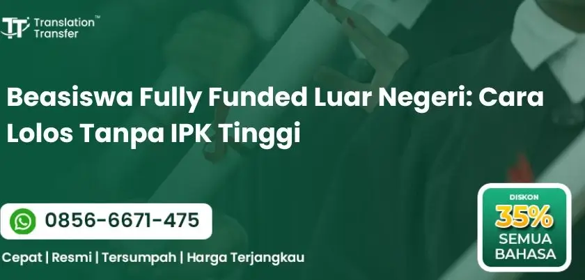 Beasiswa Fully Funded Luar Negeri: Cara Lolos Tanpa IPK Tinggi