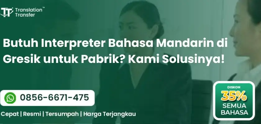 Butuh Interpreter Bahasa Mandarin di Gresik untuk Pabrik? 