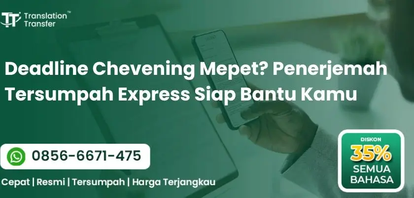 Deadline Chevening Mepet? Penerjemah Tersumpah Express Siap Bantu Kamu