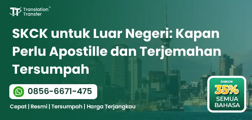 SKCK untuk Luar Negeri: Kapan Perlu Apostille dan Terjemahan Tersumpah