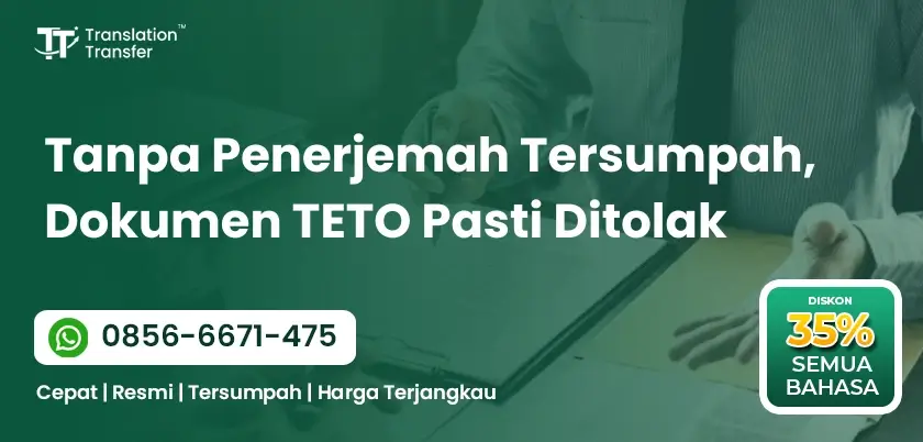 Tanpa Penerjemah Tersumpah, Dokumen TETO Pasti Ditolak