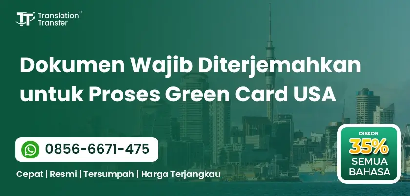 Dokumen Wajib Diterjemahkan untuk Proses Green Card USA