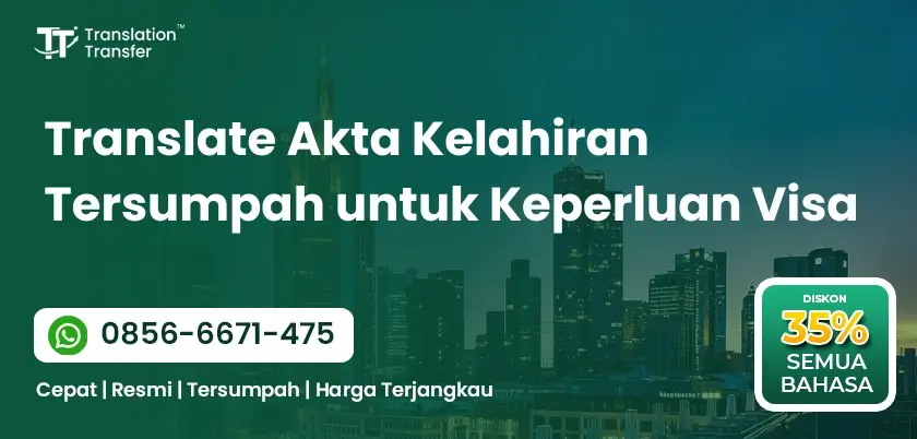 Translate Akta Kelahiran Tersumpah untuk Keperluan Visa