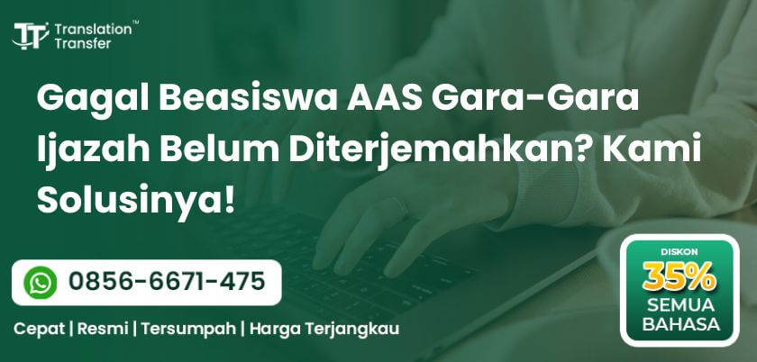 Gagal Beasiswa AAS Gara-Gara Ijazah Belum Diterjemahkan? Kami Solusinya!